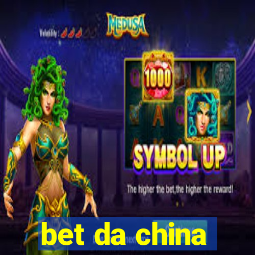 bet da china